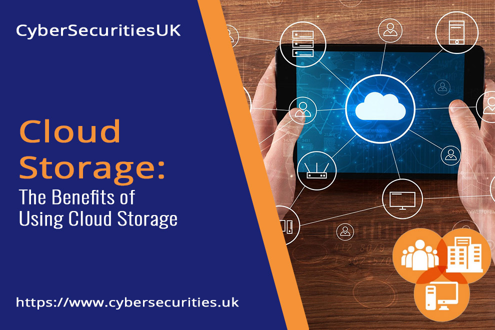 The Benefits of Using Cloud Storage : Blog Post Title Graphic : Cyber Security & CyberEssentials Certification from CyberSecuritiesUK